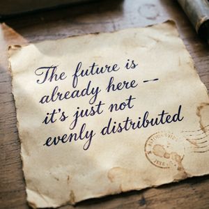 Qwen Image 2 output for the prompt: A handwritten letter on aged paper with the words "The future is already here — it's just not evenly distributed" in cursive ink
